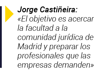  Jorge Castiñeira:  El objetivo es acercar la facultad a la comunidad jurídica de Madrid y preparar los profesionales   