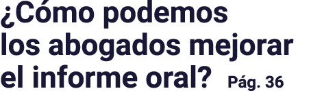  Cómo podemos los abogados mejorar el informe oral  Pág  36