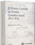 El primer Consejo de Estado constitucional 1812-1814 El primer Consejo de Estado constitucional 1812-1814
