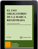El Uso Obligatorio de la Marca Registrada (e-book) El Uso Obligatorio de la Marca Registrada (e-book)