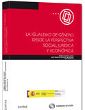 La igualdad de género desde la perspectiva social, jurídica y económica La igualdad de género desde la perspectiva social, jurídica y económica