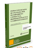 Extracción de datos de una página web: incumplimiento contractual, propiedad intelectual y competencia desleal Extracción de datos de una página web: incumplimiento contractual, propiedad intelectual y competencia desleal
