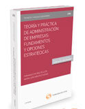 Teoría y Práctica de Administración de Empresas: Fundamentos y opciones estratégicas Teoría y Práctica de Administración de Empresas: Fundamentos y opciones estratégicas