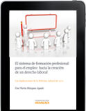 El sistema de formación profesional para el empleo: Hacia la creación de un derecho laboral(e-book) El sistema de formación profesional para el empleo: Hacia la creación de un derecho laboral(e-book)