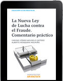 La nueva Ley de lucha contra el fraude. Comentarios Prácticos (e-book) La nueva Ley de lucha contra el fraude. Comentarios Prácticos (e-book)