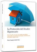 La protección del deudor hipotecario (Ley1/2013, de 14 de mayo de reforma hipotecaria)