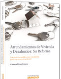 Arrendamientos de vivienda y desahucios: Su reforma: Estudio de las modificaciones introducidas por la Ley 4/2013, de 4 de junio Arrendamientos de vivienda y desahucios: Su reforma: Estudio de las modificaciones introducidas por la Ley 4/2013, de 4 de junio