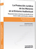 Protección Jurídica de los Menores en el Entorno Audiovisual Protección Jurídica de los Menores en el Entorno Audiovisual