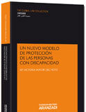 Un nuevo modelo de protección de las personas con discapacidad Un nuevo modelo de protección de las personas con discapacidad
