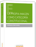 La propia imagen como categoría constitucional La propia imagen como categoría constitucional