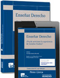 Enseñar Derecho ¿Puede servirnos la experiencia de Estados Unidos? Enseñar Derecho ¿Puede servirnos la experiencia de Estados Unidos?
