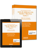 Guía del derecho Civil, teoría y práctica (Tomo V) Guía del derecho Civil, teoría y práctica (Tomo V)