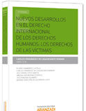 Nuevos desarrollos en el Derecho Internacional de los derechos humanos: los derechos de las víctimas Nuevos desarrollos en el Derecho Internacional de los derechos humanos: los derechos de las víctimas
