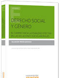 Derecho social y género. El camino hacia la igualdad efectiva en las relaciones sociolaborales Derecho social y género. El camino hacia la igualdad efectiva en las relaciones sociolaborales