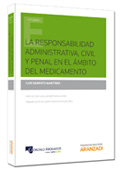 La responsabilidad administrativa, civil y penal en el ámbito del medicamento