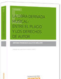 La obra derivada musical: entre el plagio y los derechos de autor La obra derivada musical: entre el plagio y los derechos de autor