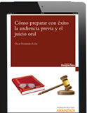Cómo preparar con éxito la audiencia previa y el juicio oral (e-book) Cómo preparar con éxito la audiencia previa y el juicio oral (e-book)