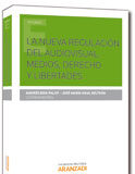 La nueva regulación del audiovisual: medios, derecho y libertades La nueva regulación del audiovisual: medios, derecho y libertades