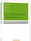 Lo jurisdiccional en entredicho Lo jurisdiccional en entredicho