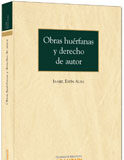 Obras huérfanas y derecho de autor Obras huérfanas y derecho de autor