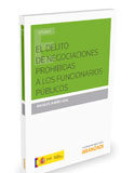 El delito de negociaciones prohibidas a los funcionarios públicos El delito de negociaciones prohibidas a los funcionarios públicos