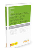 Corrupción pública: prueba y delito (cuestiones de libertad e intimidad) Corrupción pública: prueba y delito (cuestiones de libertad e intimidad)