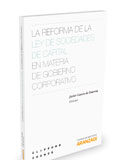 La reforma de la Ley de Sociedades de Capital en materia de Gobierno Corporativo La reforma de la Ley de Sociedades de Capital en materia de Gobierno Corporativo