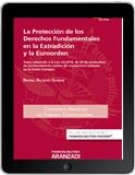 La protección de los derechos fundamentales en la extradición y la euroorden (e-book) La protección de los derechos fundamentales en la extradición y la euroorden (e-book)