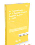 La externalización de la gestión tributaria. Régimen jurídico y límites (DUO) La externalización de la gestión tributaria. Régimen jurídico y límites (DUO)