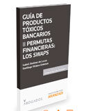 Productos tóxicos bancarios II, Permutas Financieras: los swaps Productos tóxicos bancarios II, Permutas Financieras: los swaps