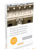 Recurso de casación para la unificación de doctrina en la jurisdiccióan social. Cómo lograr su admisión (Dúo) Recurso de casación para la unificación de doctrina en la jurisdiccióan social. Cómo lograr su admisión (Dúo)