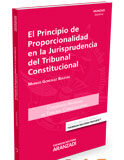El principio de proporcionalidad en la jurisprudencia del tribunal constitucional El principio de proporcionalidad en la jurisprudencia del tribunal constitucional