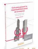 Guía para prevenir la responsabilidad penal de la empresa Guía para prevenir la responsabilidad penal de la empresa