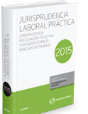 Jurisprudencia Laboral Práctica 2015 Jurisprudencia Laboral Práctica 2015 (dúo)