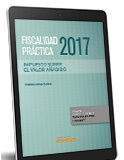 Fiscalidad Práctica 2017. Impuesto sobre el Valor Añadido (e-book) Fiscalidad Práctica 2017. Impuesto sobre el Valor Añadido (e-book)