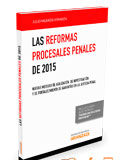Las reformas procesales penales de 2015 Las reformas procesales penales de 2015