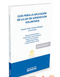 Guía para la aplicación de la Ley de Jurisdicción Voluntaria (Dúo) Guía para la aplicación de la Ley de Jurisdicción Voluntaria (Dúo)