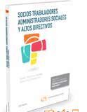 Socios trabajadores, administradores sociales y altos directivos Socios trabajadores, administradores sociales y altos directivos