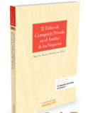 El delito de corrupción privada en el ámbito de los negocios (Dúo) El delito de corrupción privada en el ámbito de los negocios (Dúo)