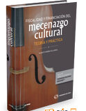 Fiscalidad y financiación del mecenazgo cultural. Teoría y práctica (Dúo) Fiscalidad y financiación del mecenazgo cultural. Teoría y práctica (Dúo)