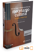 Fiscalidad y financiación del mecenazgo cultural. Teoría y práctica (Dúo)