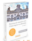 Recurso de Casación Civil. Cómo lograr su admisión (Dúo) Recurso de Casación Civil. Cómo lograr su admisión (Dúo)