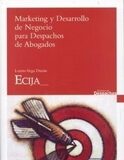 Marketing y desarrollo de negocio para despachos de abogados Marketing y desarrollo de negocio para despachos de abogados