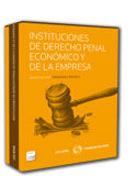 Instituciones de Derecho Penal, Económico y de la Empresa Instituciones de Derecho Penal, Económico y de la Empresa