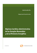 Régimen jurídico-administrativo de las energías renovables y de la eficiencia energética