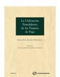 La utilización fraudulenta de las tarjetas de pago La utilización fraudulenta de las tarjetas de pago