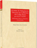 El delito de defraudación tributaria tras la reforma del Código Penal, por la Ley Orgánica 5/2010 El delito de defraudación tributaria tras la reforma del Código Penal, por la Ley Orgánica 5/2010