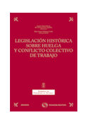 Legislación histórica sobre huelga y conflicto colectivo de trabajo Legislación histórica sobre huelga y conflicto colectivo de trabajo
