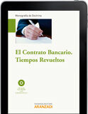 El contrato bancario. Tiempos revueltos El contrato bancario