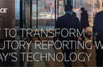 How to transform statutory reporting with today’s technology